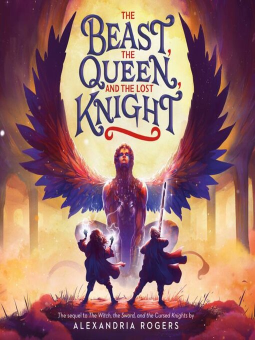 Title details for The Beast, the Queen, and the Lost Knight by Alexandria Rogers - Available